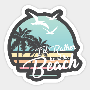 Rather be at the Beach White Version For Dark Colors Sticker